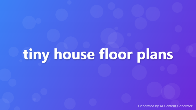tiny house floor plans